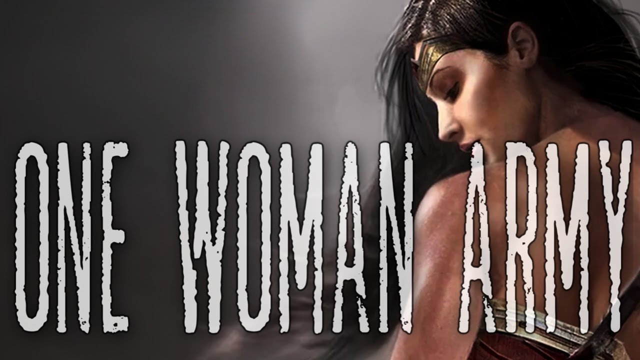 Wonder Woman || One Woman Army