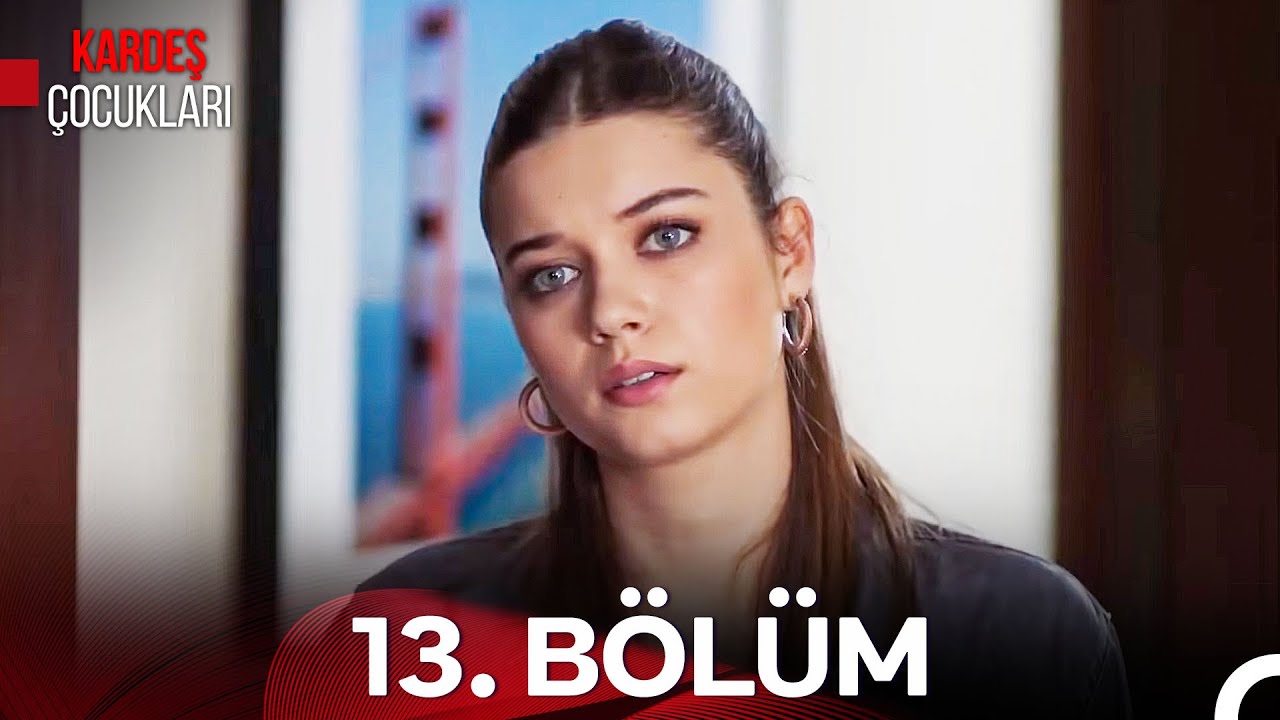 Kardeş Çocukları 13. Bölüm