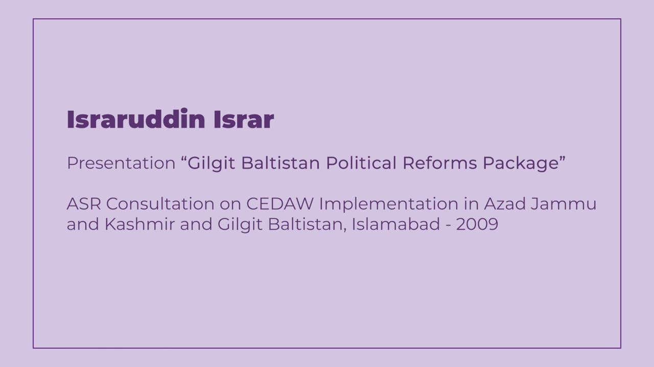 Israruddin Israr | Gilgit Baltistan Political Reforms Package | Consultation on CEDAW | ISD | 2009