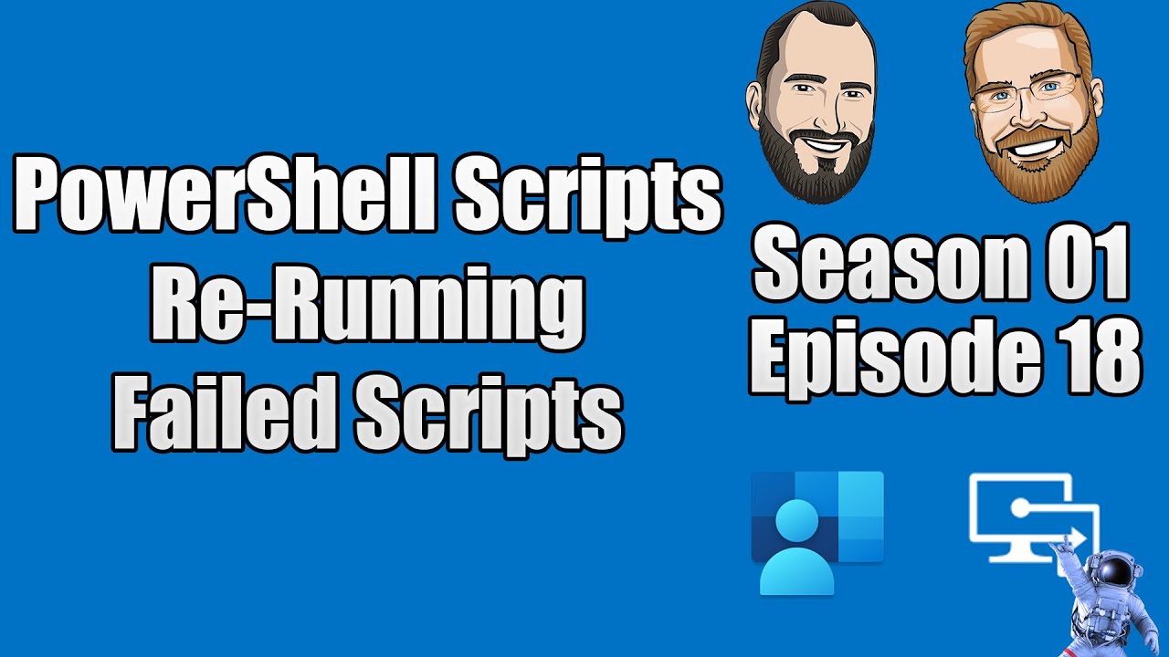 S01E18 - Intune PowerShell Scripts - Re-Running Failed Scripts - (I.T)
