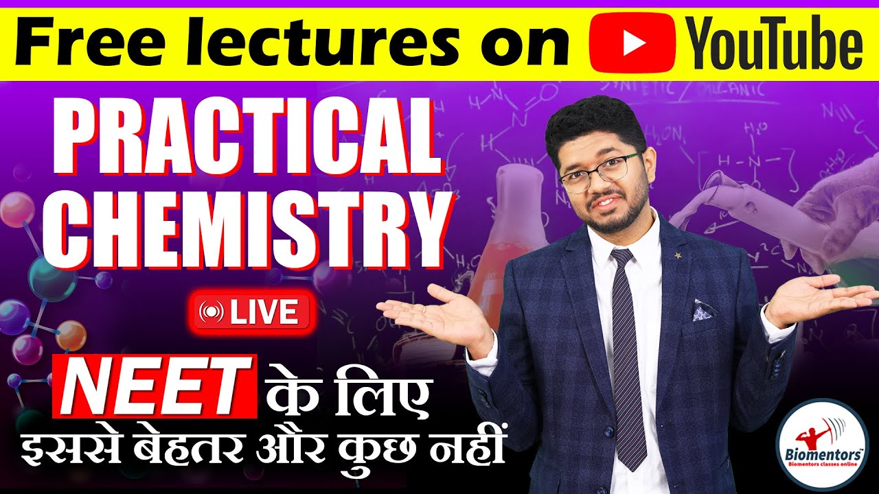 Practical Chemistry l Chemistry Free lectures l Biomentors online l NEET Live