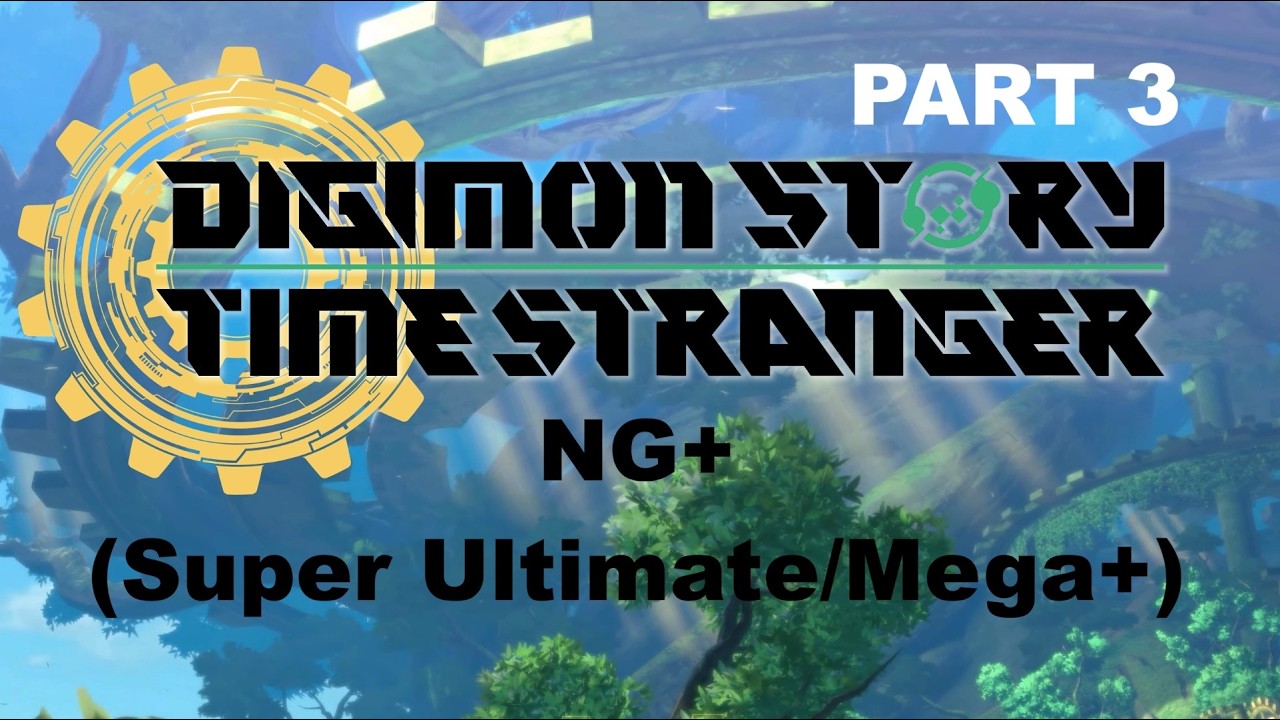 Digimon Story: Time Stranger NG+ (Super Ultimate/Mega+) - Part 3