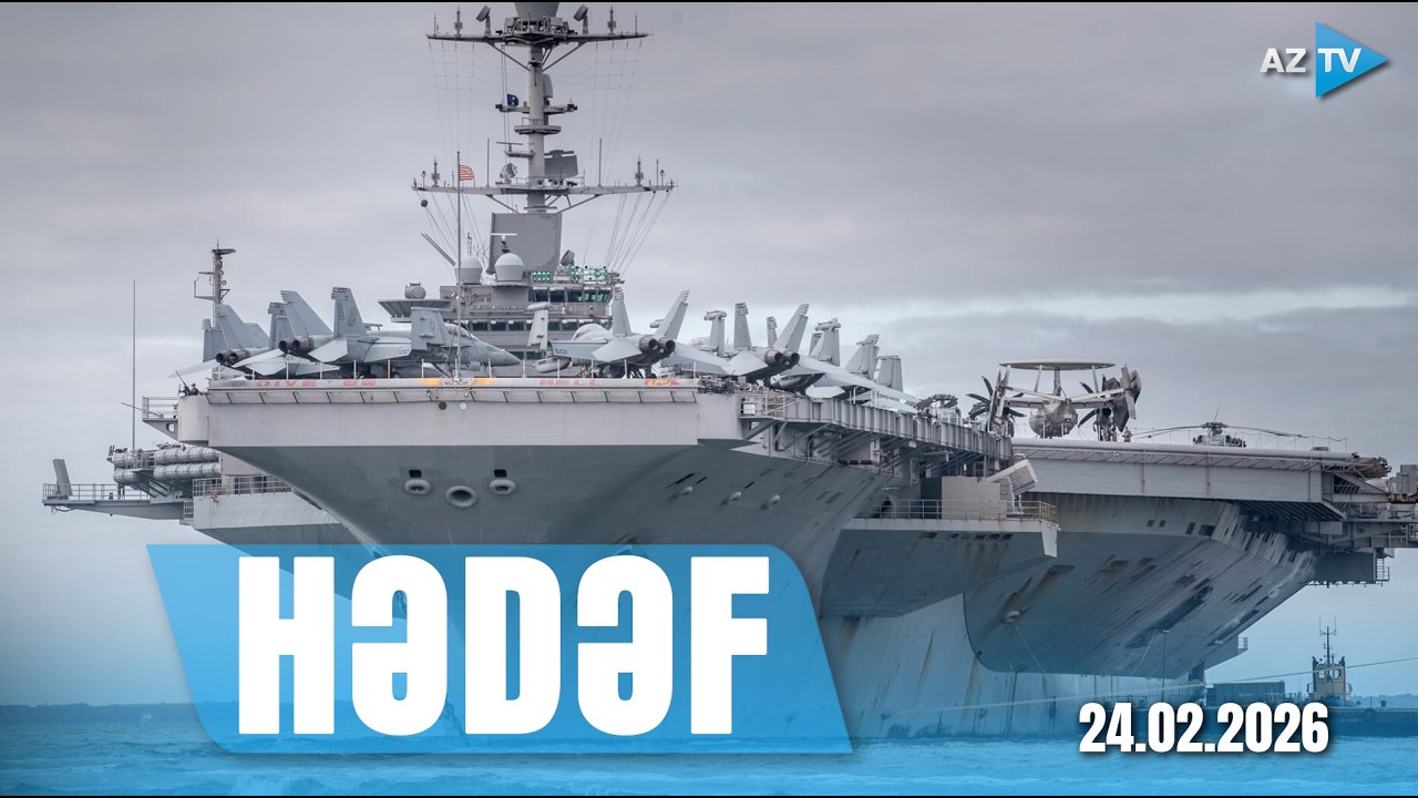 ABŞ İrana hücum planını dəyişir? I HƏDƏF - 24.02.2026