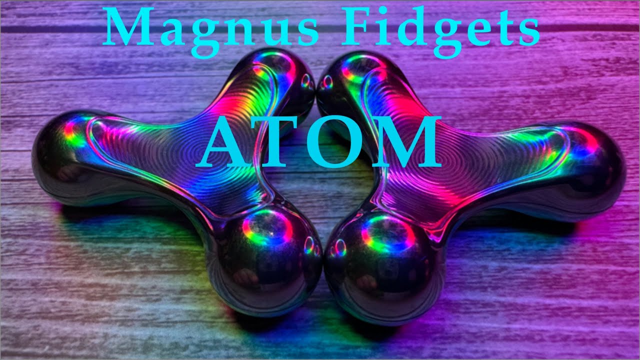 The Atom Fidget, From MagnusFidgets