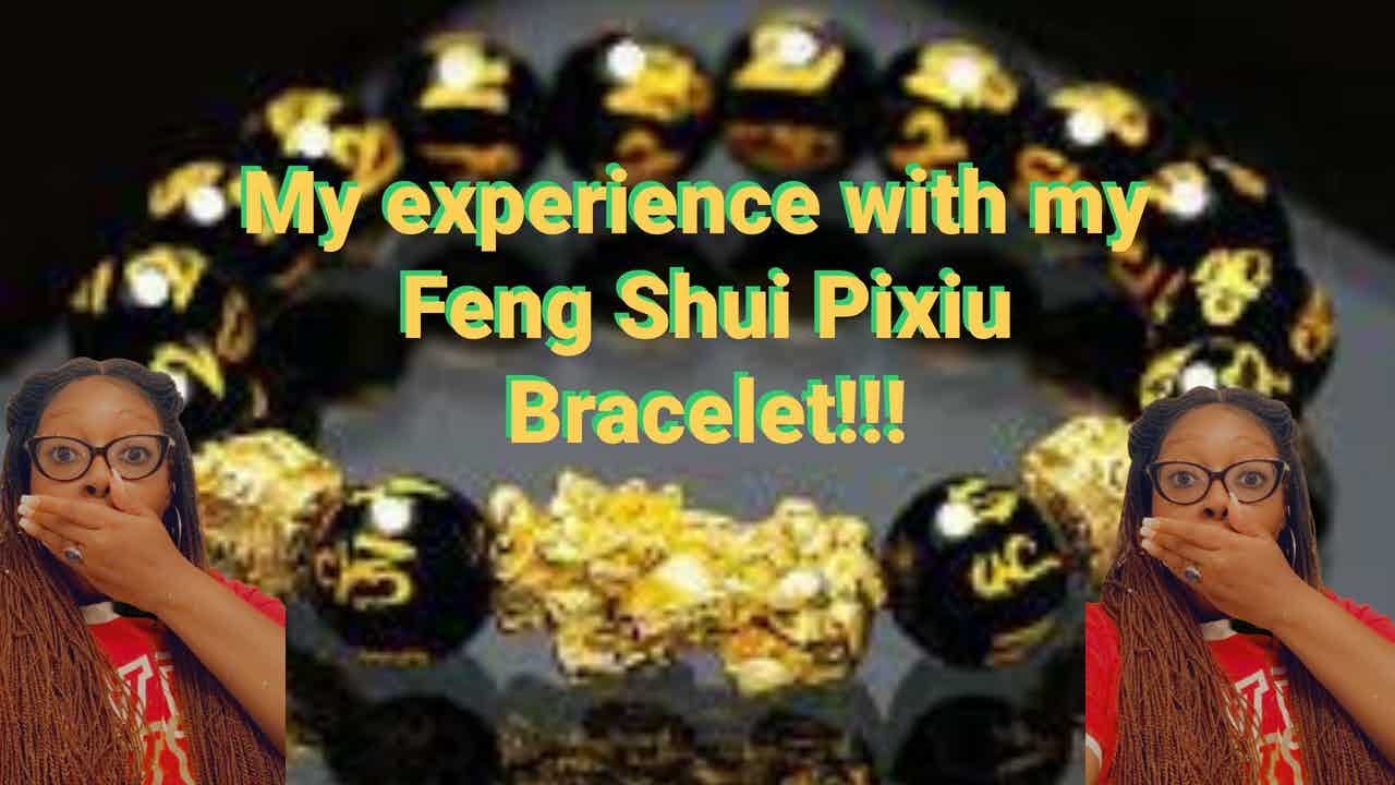 My EXPERIENCE WITH MY FENG SHUI PIXIU BRACELET!!!