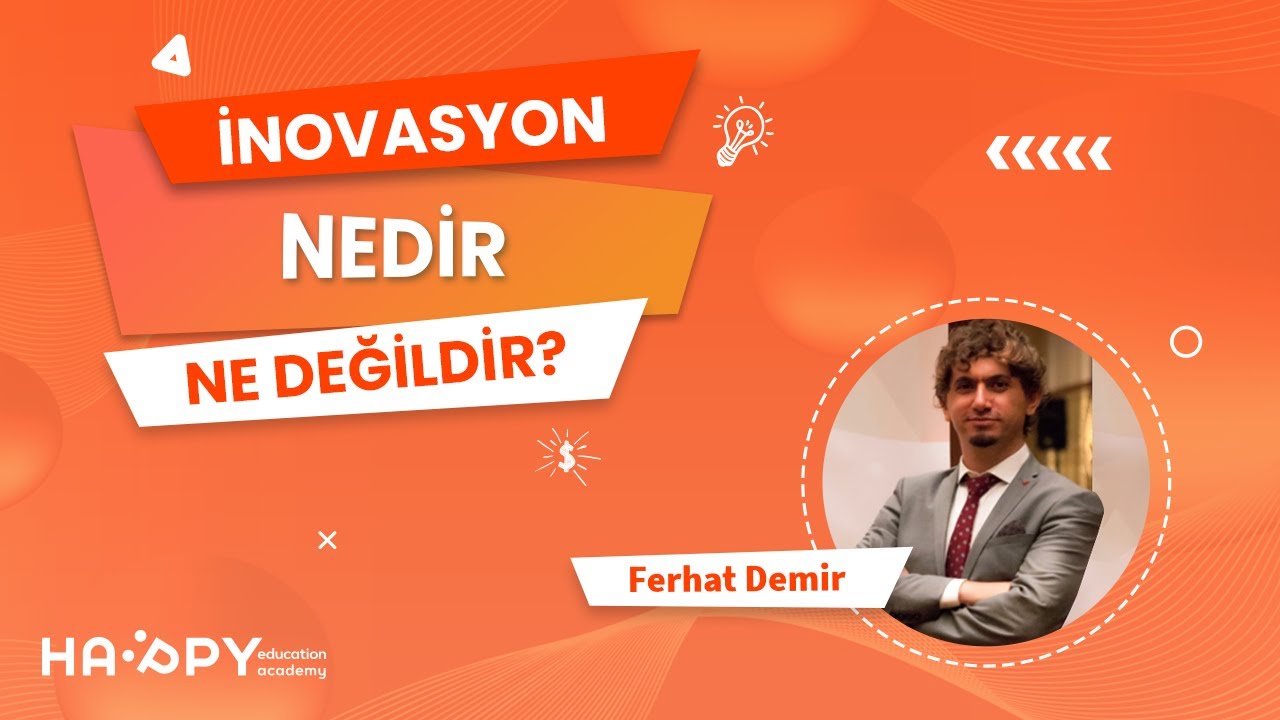 İnovasyon Nedir, Ne Değildir? İnovasyonun Şifreleri’nin Yazarı Ferhat Demir ile İnovasyon Eğitimi