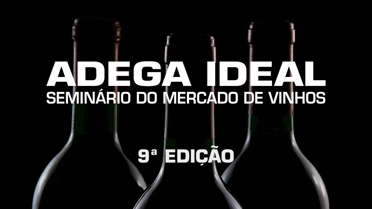 Adega Ideal 9&ordf; Edi&ccedil;&atilde;o - Semin&aacute;rio do mercado de vinhos e espumantes