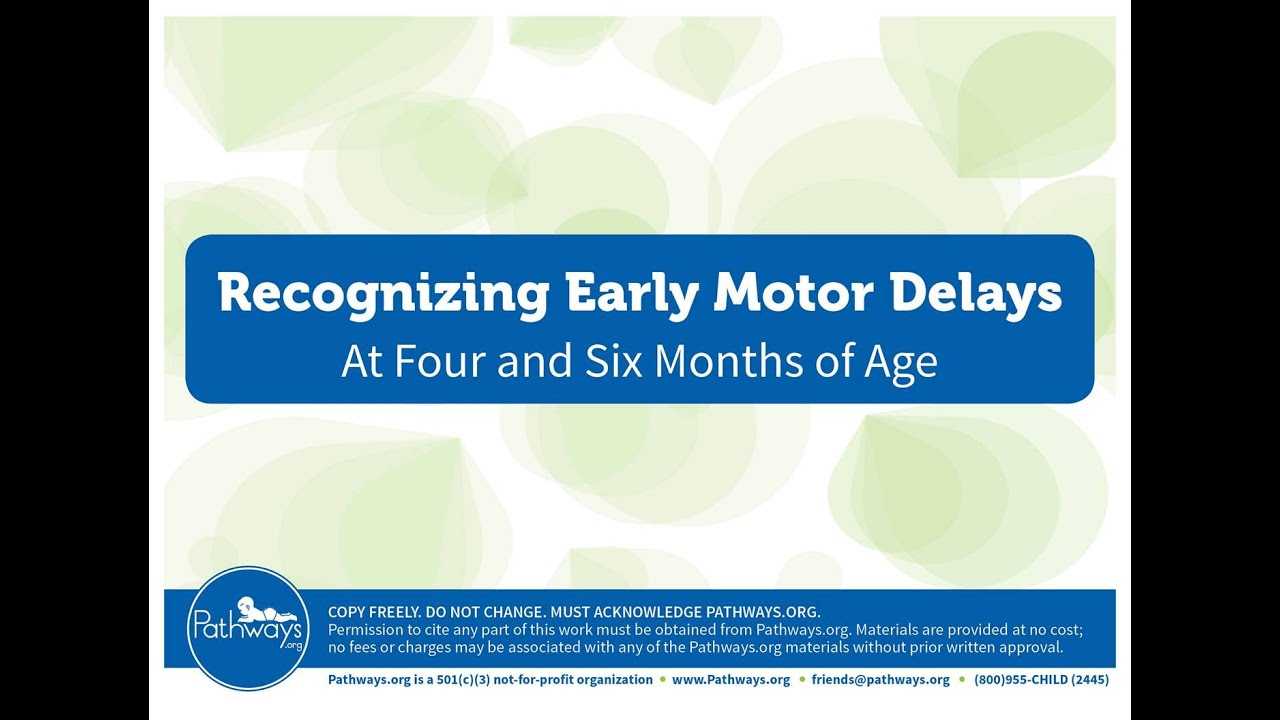 Recognizing Early Motor Delays as Early as Four and Six Months of Age