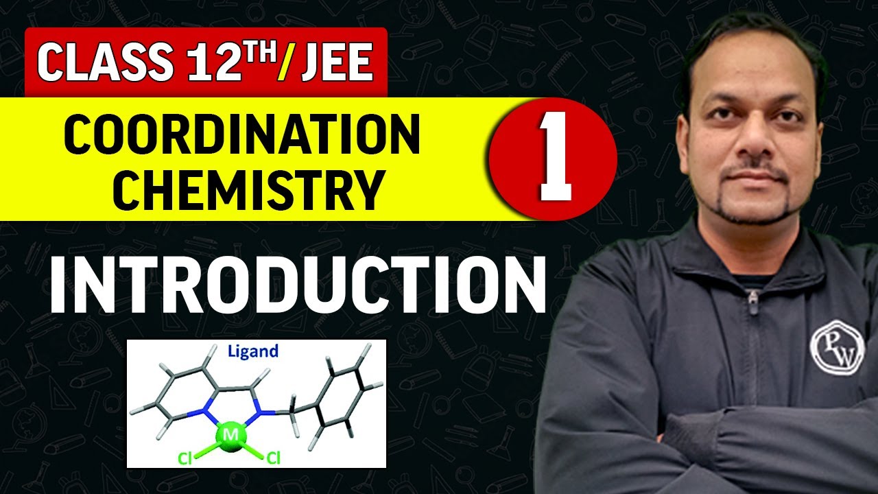 Coordination Chemistry 01 : Introduction | Class 12th/JEE