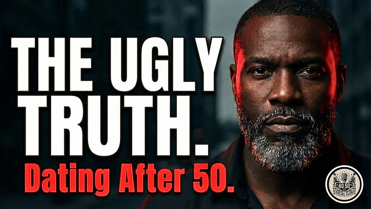 The Ugly Truth About Dating After 50 | 40s & 50s Reality Check
