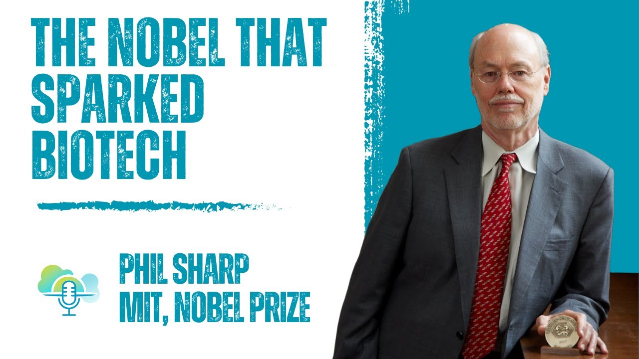 The Nobel that Sparked Biotech with Prof. Phil Sharp