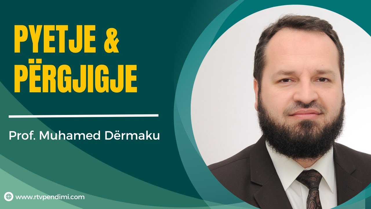 Pyetje & Përgjigje me Hoxhë Muhamed Dërmaku
