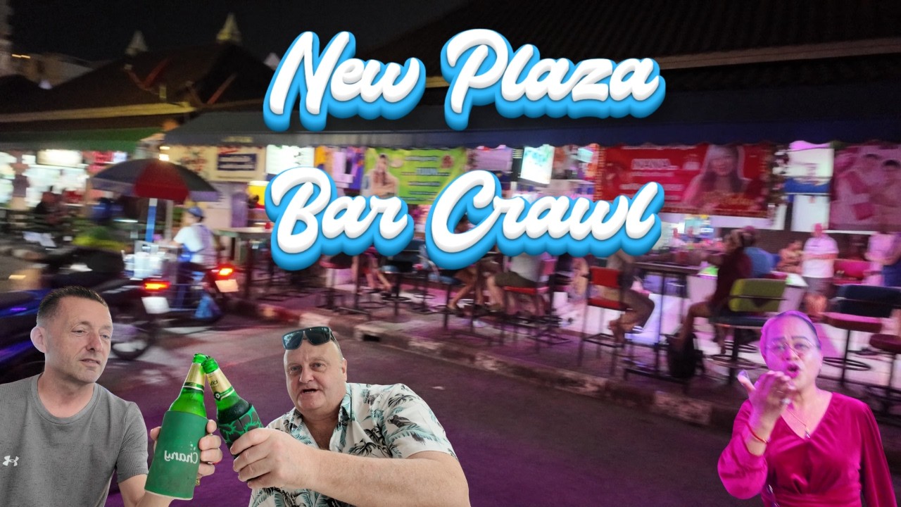 NEW PLAZA BAR CRAWL PATTAYA.