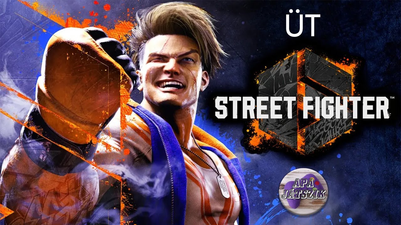 Üt - Street Fighter 6 | Apa játszik