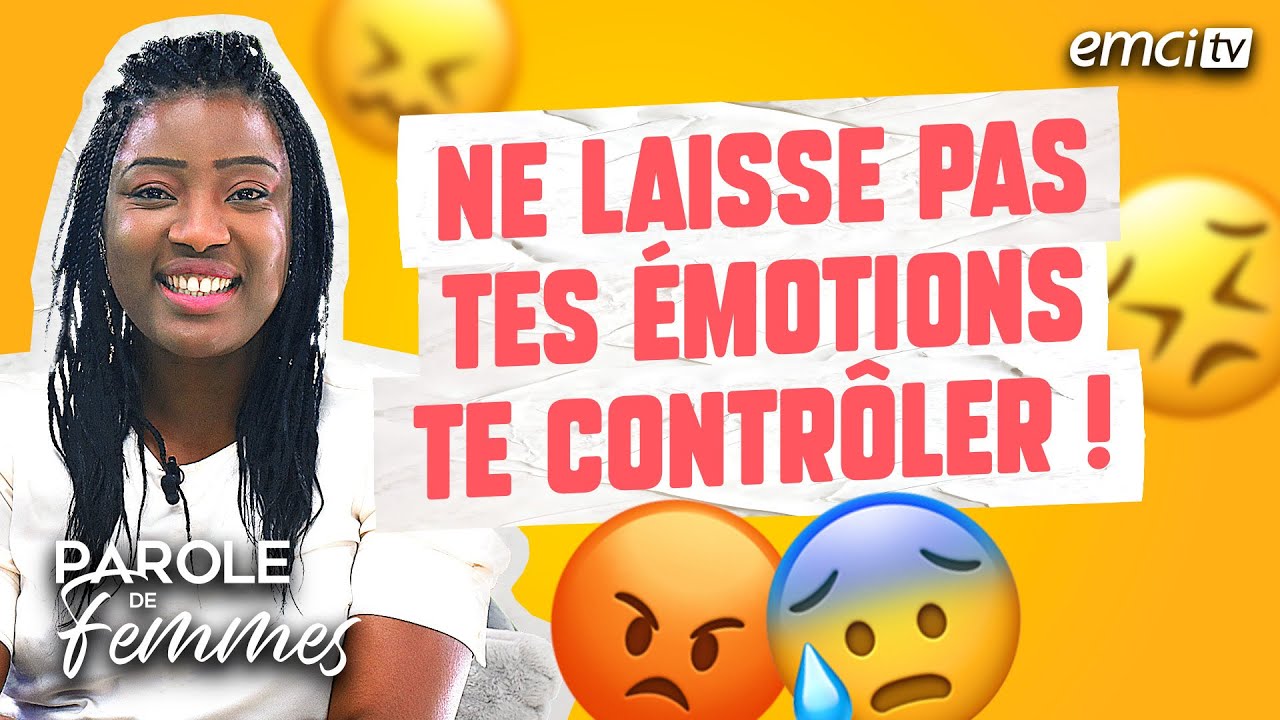 Ne laisse pas tes &eacute;motions te contr&ocirc;ler ! - Parole de femmes - Annabelle & cie