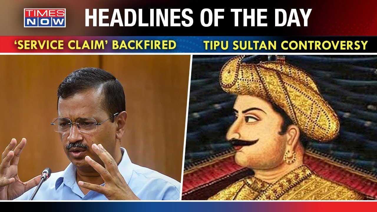 Kejriwal's 'Service Claim' Backfires | Tipu Tussle: New Chapter | Breaking News | Top Headlines
