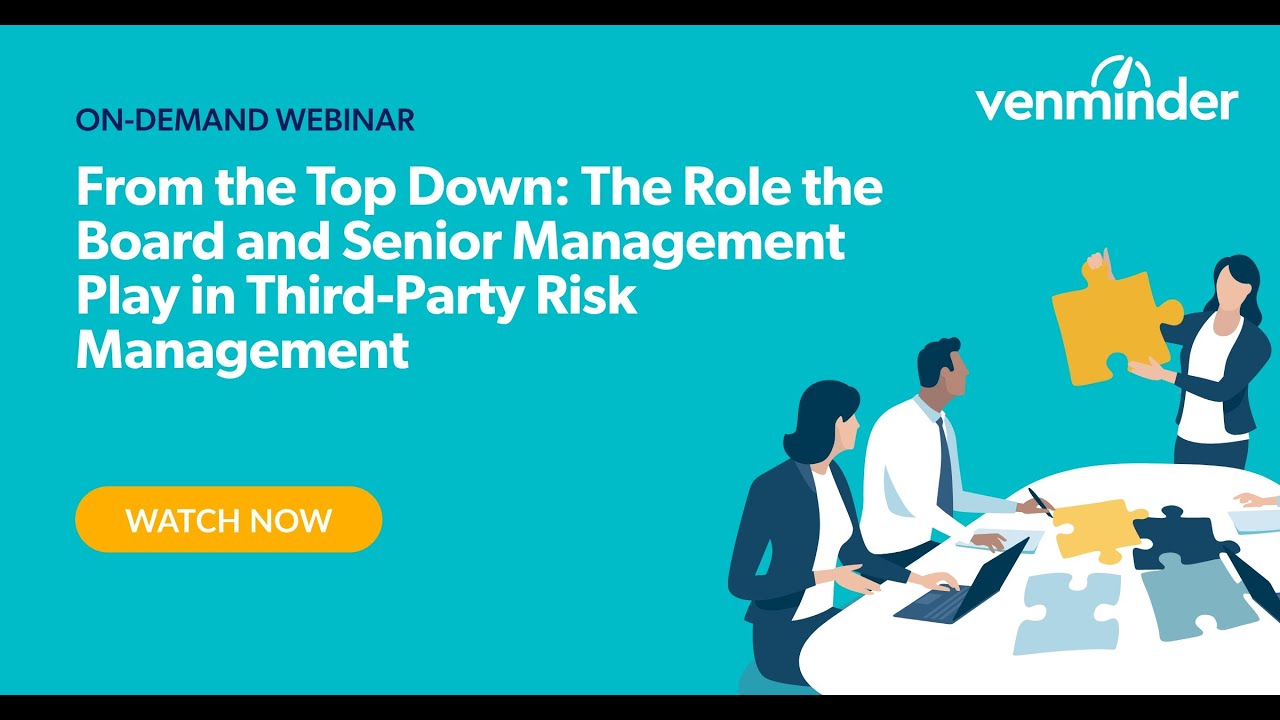 From the Top Down: The Role the Board and Senior Management Play in Third-Party Risk Management