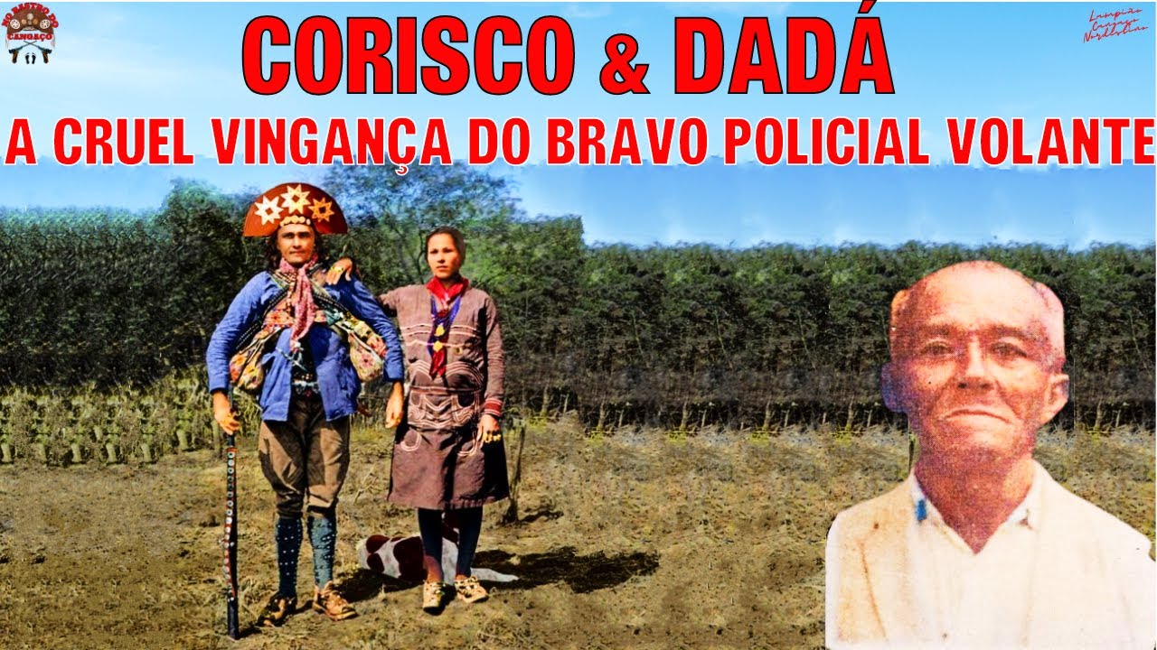 CANGACEIRO CORISCO CABRA DE LAMPIÃO É SALVO DA MORTE POR DADÁ - A VINGANÇA DO SOLDADO VOLANTE