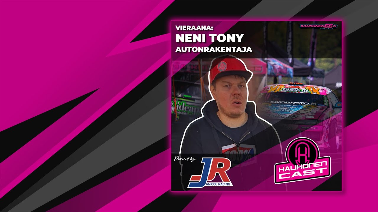 KAUKONENCAST #34 | Neni Tony | Autonrakentaja