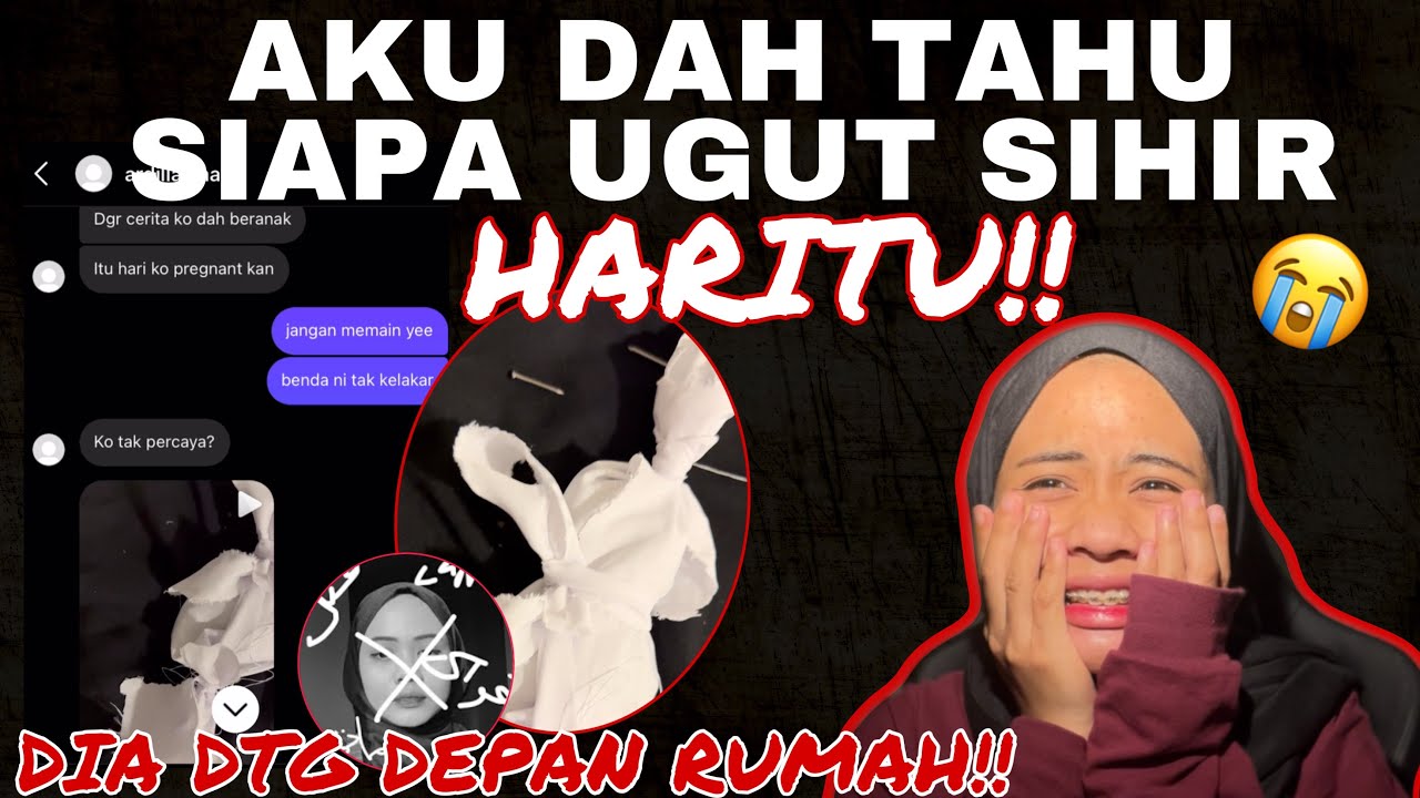 AKU DAH TAHU SIAPA UGUT SIHIR AKU HARITU!! DIA DATANG DEPAN RUMAH 😱