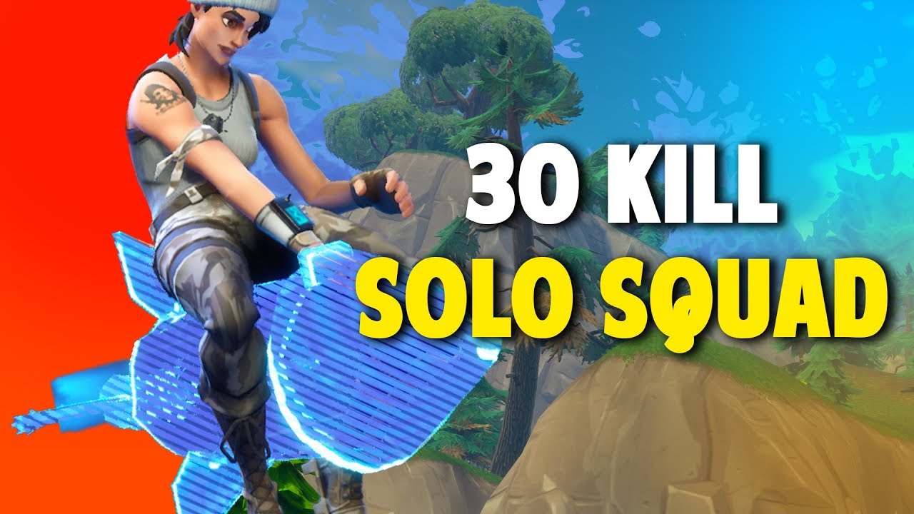 My Highest Kill Game Ever - 30 Kill Solo Squad Fortnite: Battle Royale