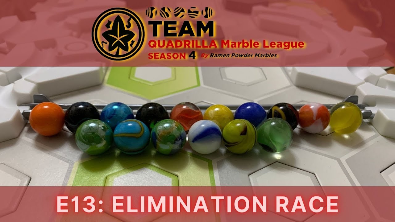 E13: Elimination Race | Team Quadrilla Marble League S4