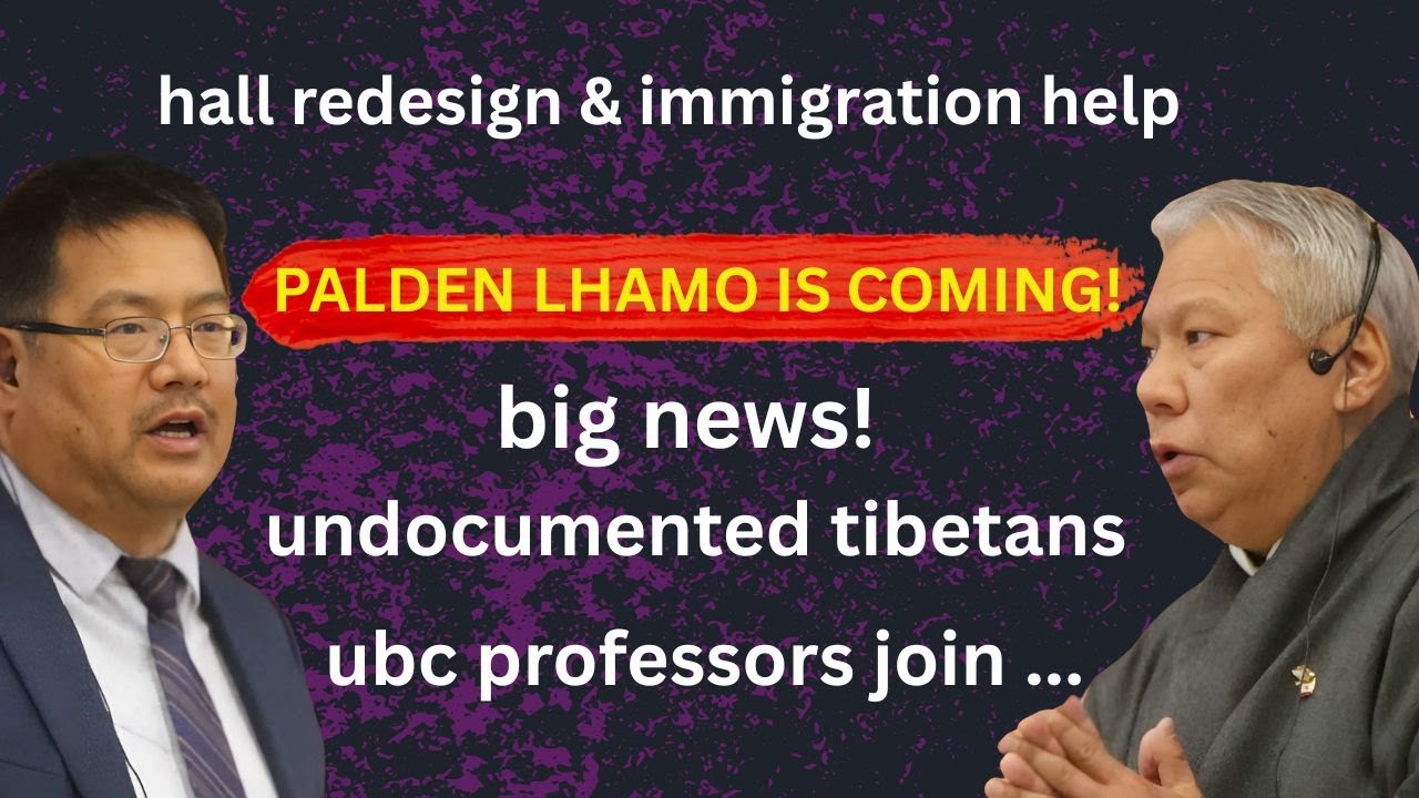 Big News! Undocumented Tibetans, May 18, 2025, Sikyong Penpa Tsering, Toronto, Community Event