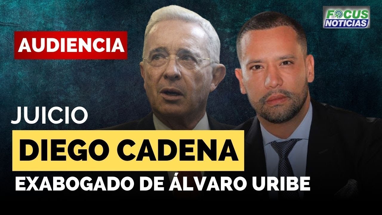 EN VIVO | Audiencia JUICIO DIEGO CADENA Exabogado de ÁLVARO URIBE por FRAUDE y SOBORNO #FocusNoticia