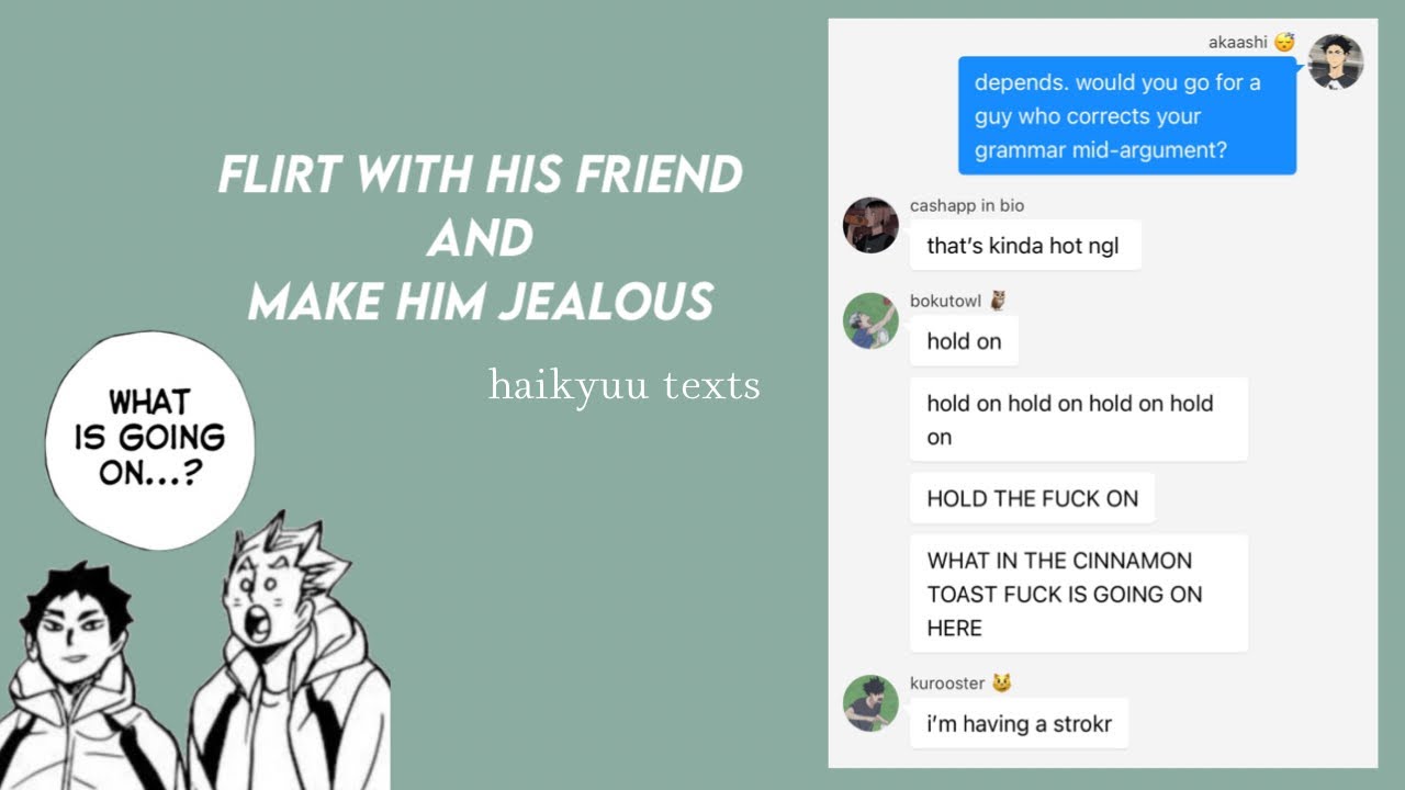 flirt with his friend and make him jealous | boyfriends prank | haikyuu texts