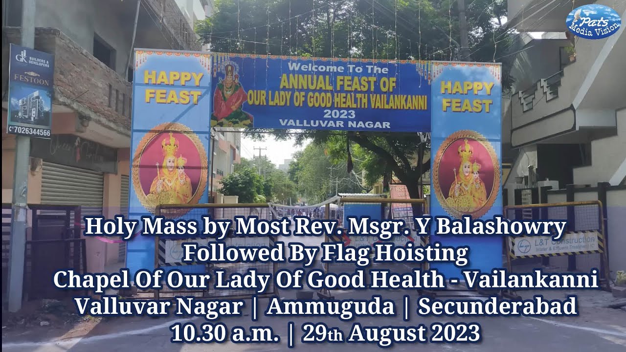 Annual Feast | Our Lady Of Good Health Vailankanni, Valluvar Nagar, Ammaguda, Secunderabad | 29.8.23
