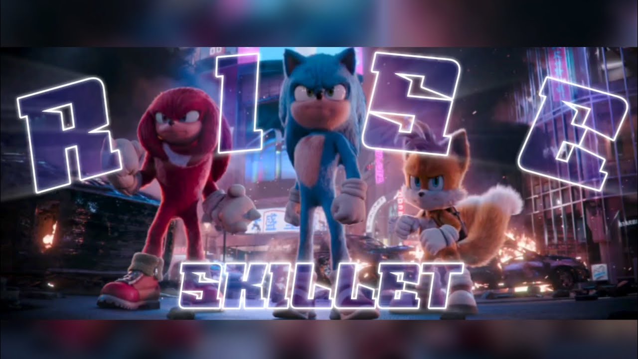 Rise - Skillet || AMV || Sonic The Hedgehog
