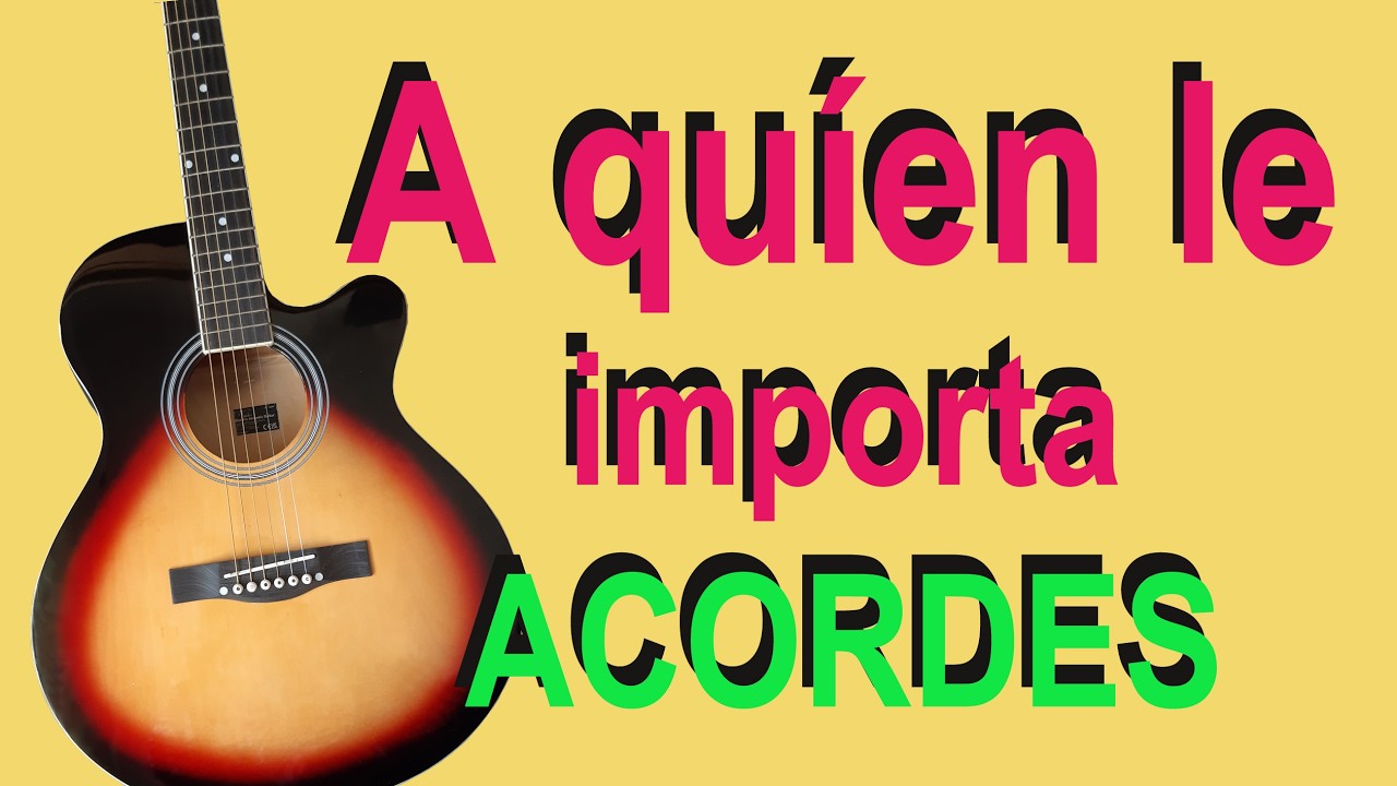 A QUIEN LE IMPORTA, BEATRIZ SURINA, ACORDES, KARAOKE