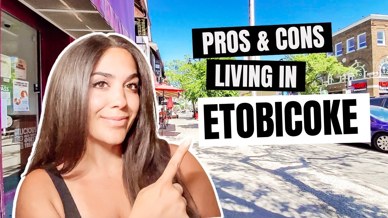 TOP 3 REASONS TO MOVE TO ETOBICOKE ONTARIO | PROS & CONS 2025