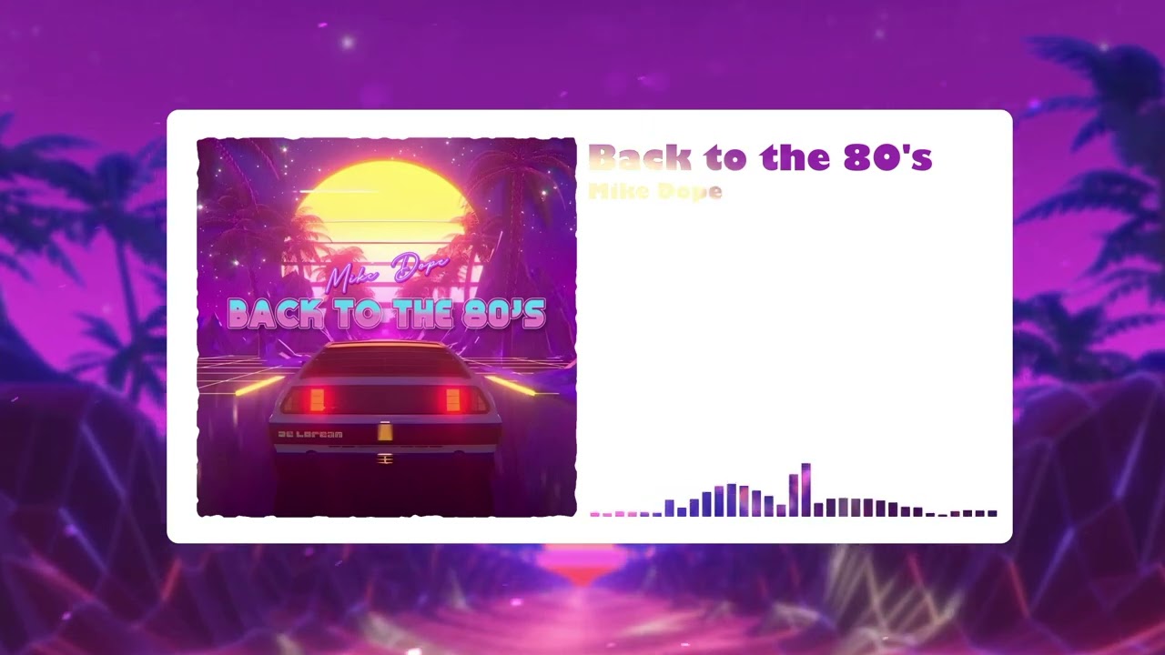 Mike Dope  - Back to the 80's (Official Music Video)