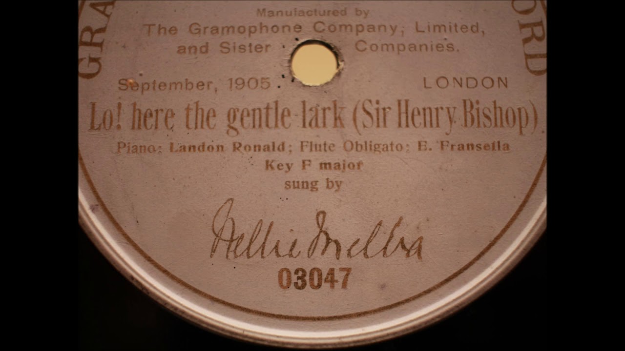 Nellie Melba   Lo! Here the gentle lark