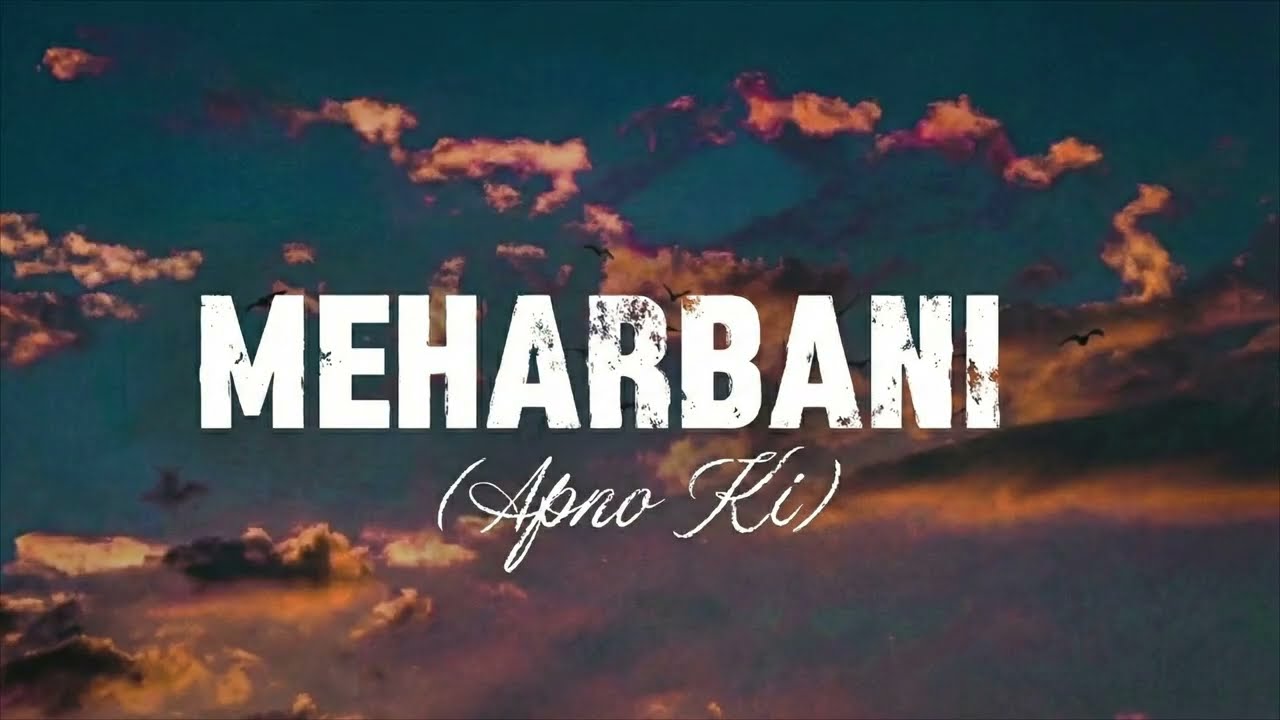 MEHARBANI - Apno Ki | HYY SONGS