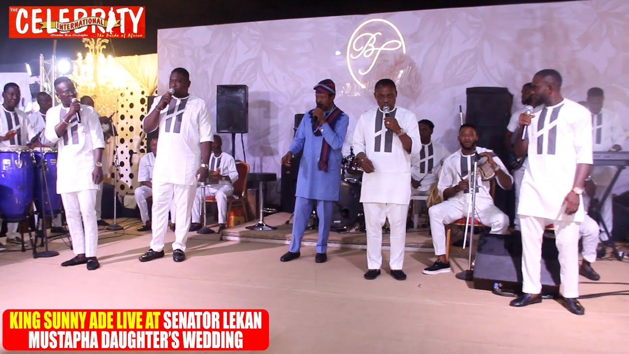 KING SUNNY ADE LIVE AT SENATOR LEKAN MUSTAPHA DAUGHTER'S WEDDING