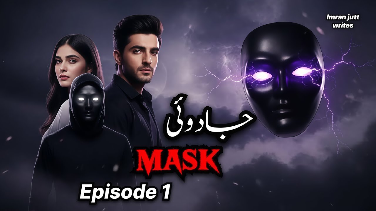 Jaadui Mask Episode 1 Mohabbat Ki Ak Anokhi Dastaan New Pakistani Drama Series In 2026