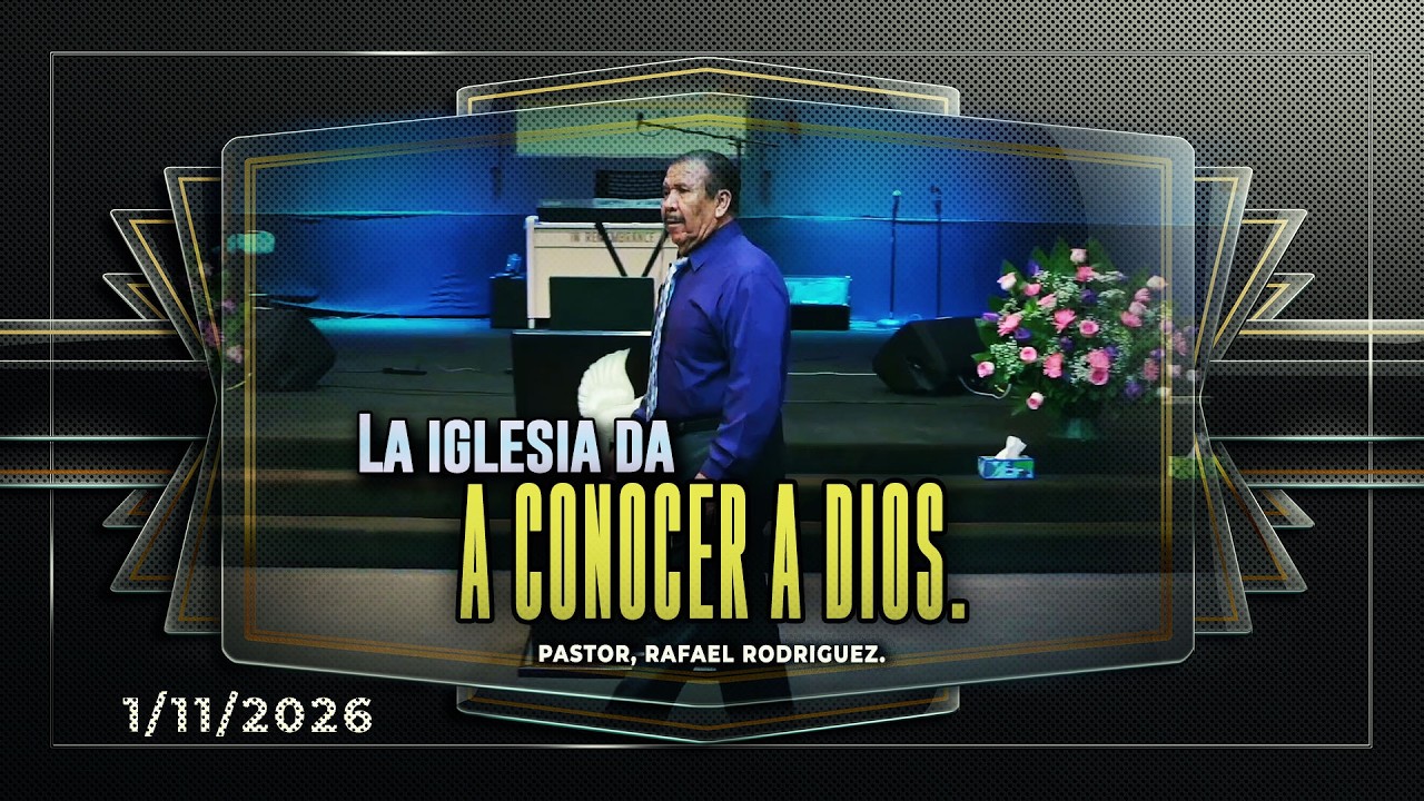 686  La iglesia da a conocer a Dios. 1/11/2026