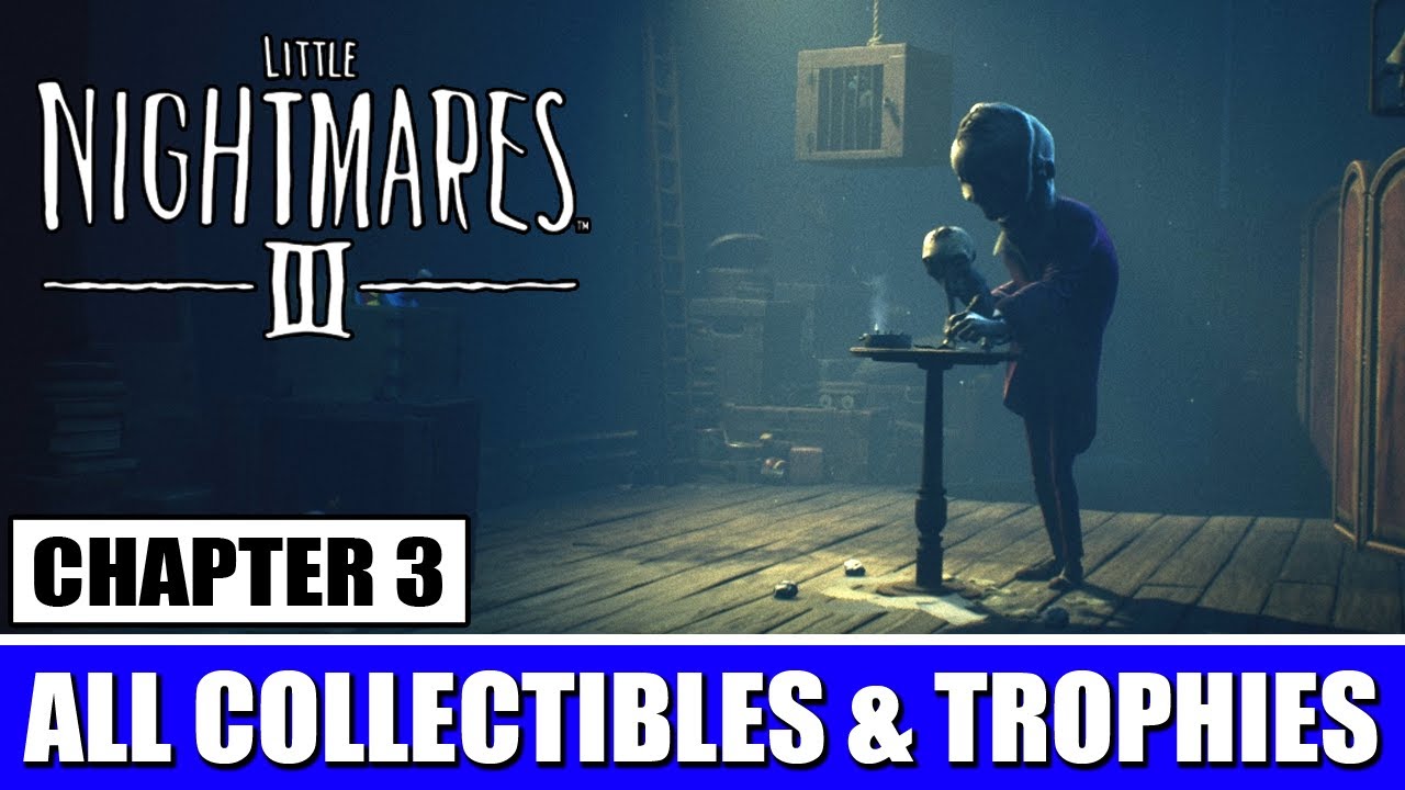 Little Nightmares 3 -- Chapter 3 -- All Collectibles & Trophies 🏆