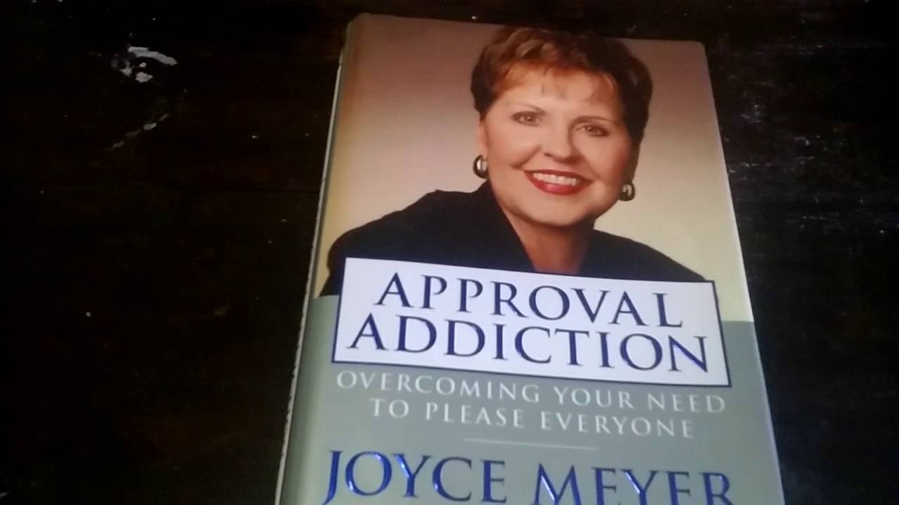 Joyce Meyer Approval Addiction