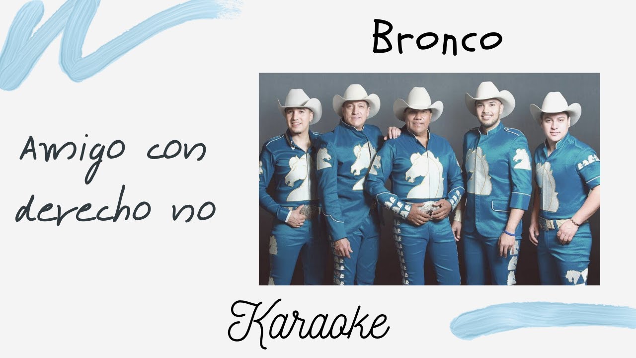 Bronco Amigo Con Derecho No Karaoke