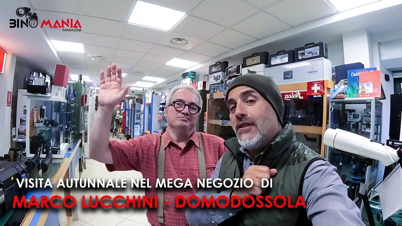 Visita autunnale nel mega negozio di binocoli di Marco Lucchini - Domodossola