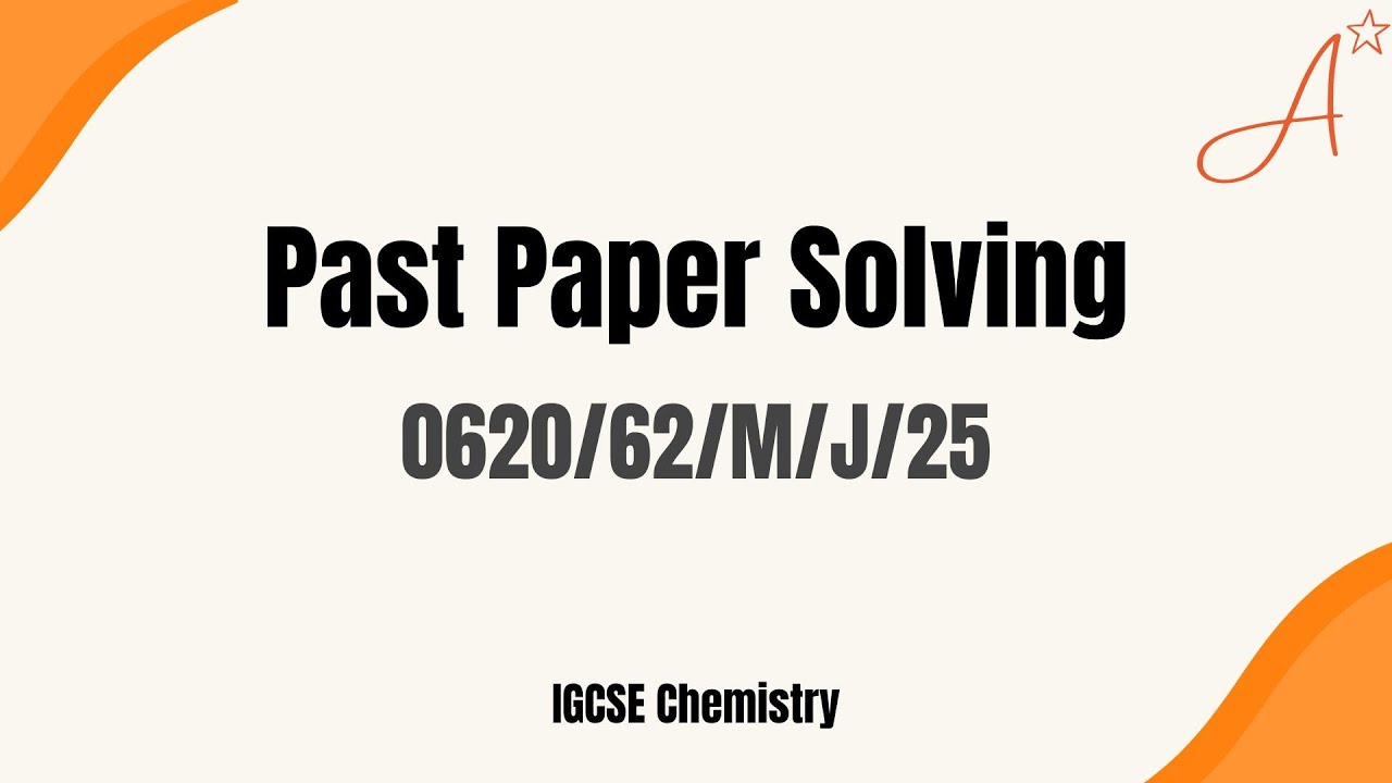 0620/62/M/J/25 | IGCSE Chemistry (0620) May June 2025 | Paper 6 Past Paper Solving