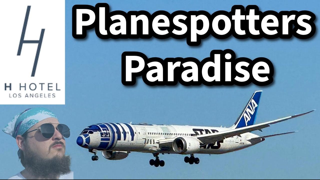 H Hotel at LAX (A Planespotters Paradise)