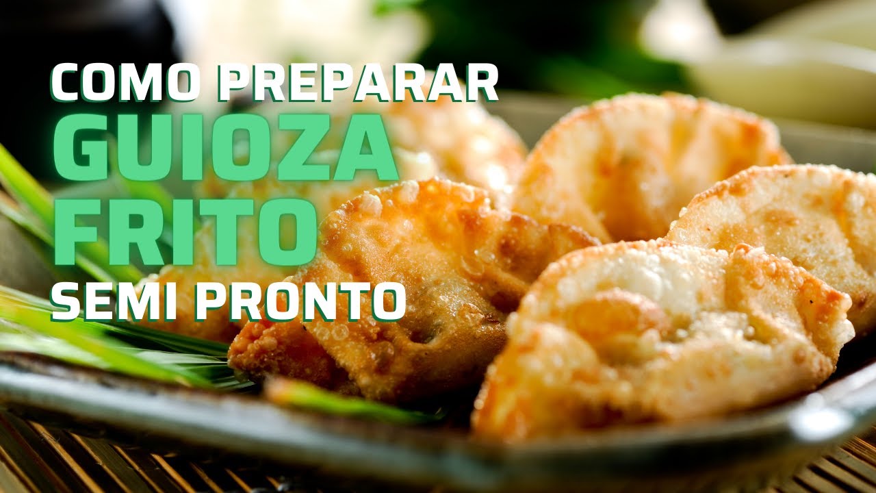 S&Eacute;RIE: COMO PREPARAR GUIOZA SEMI PRONTO | GUIOZA FRITO