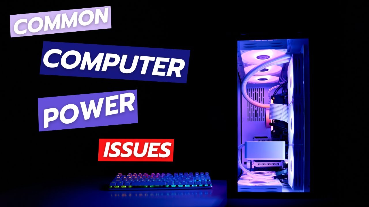 Common Computer Power Issues and Easy Solutions