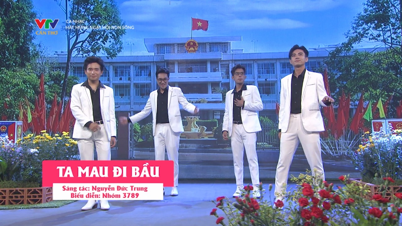 TA MAU ĐI BẦU - Sáng Tác: Nguyễn Đức Trung | Thể Hiện: Nhóm 3789