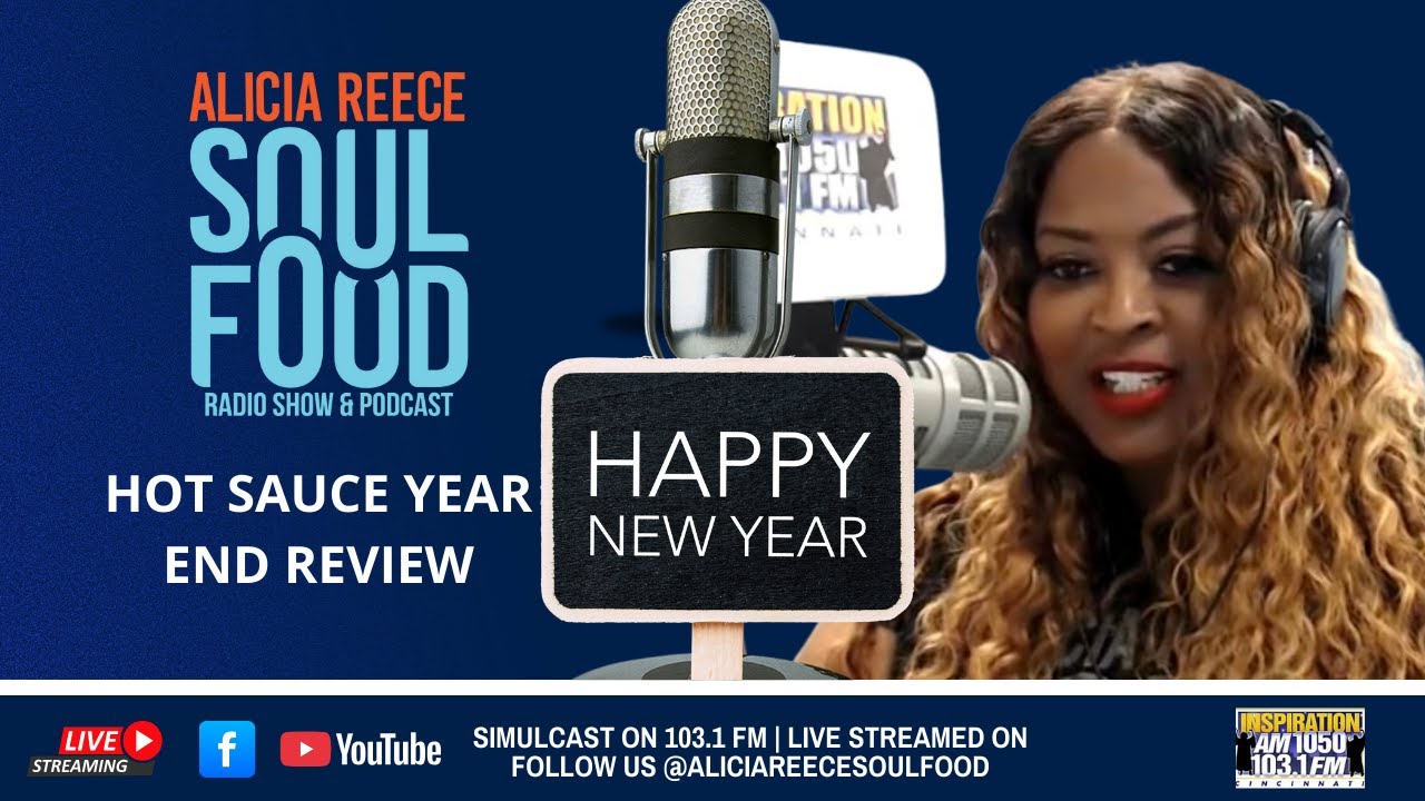 The Alicia Reece Soul Food Radio Show & Podcast: Hot Sauce Year in Review
