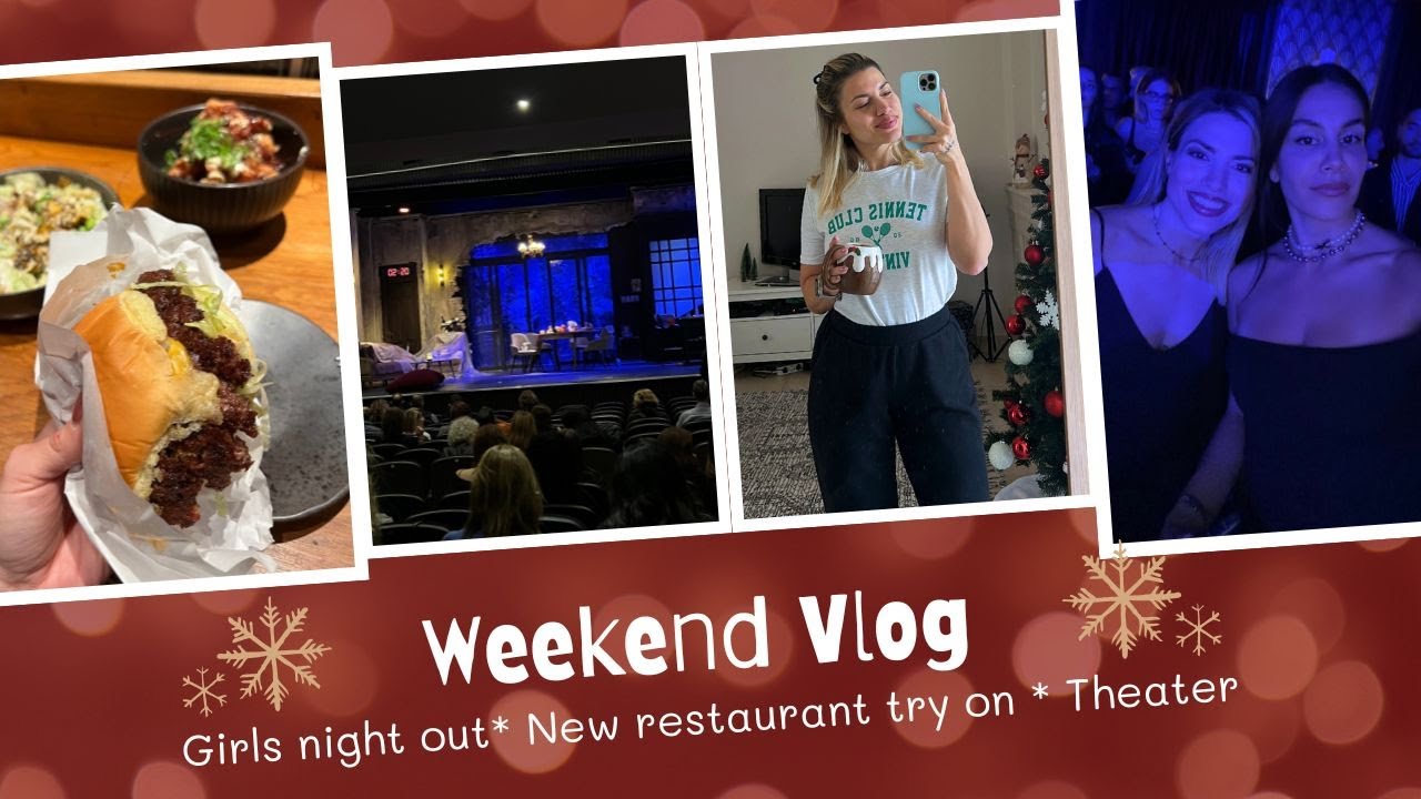 Weekend vlog - girls night out, όλες οι αναποδιές μαζί, θέατρο κ.α. | Sofia Pappa